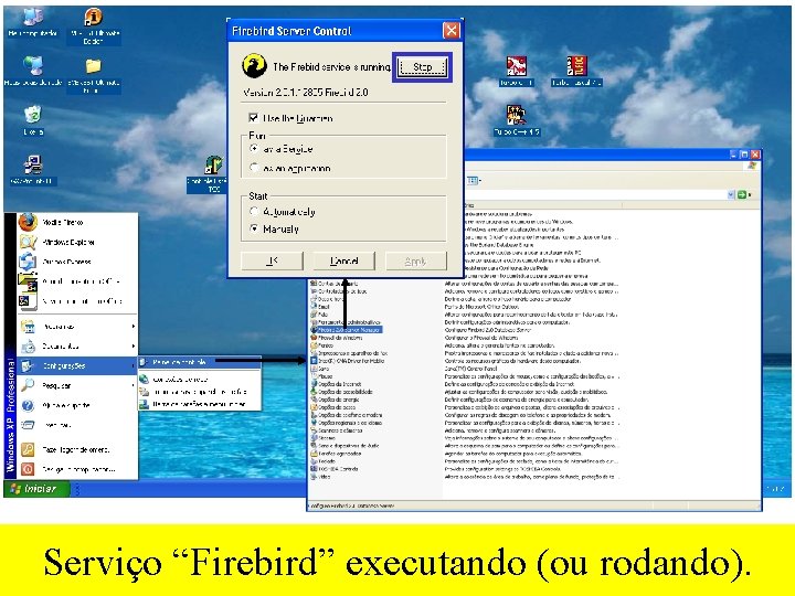 Serviço “Firebird” executando (ou rodando). 