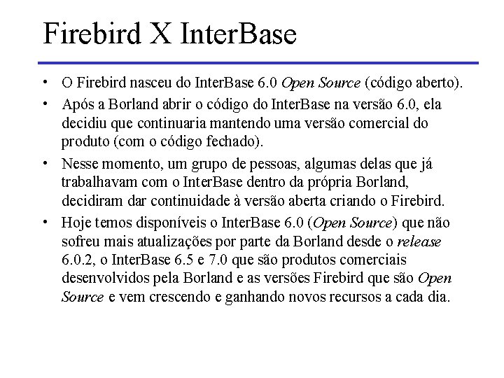 Firebird X Inter. Base • O Firebird nasceu do Inter. Base 6. 0 Open