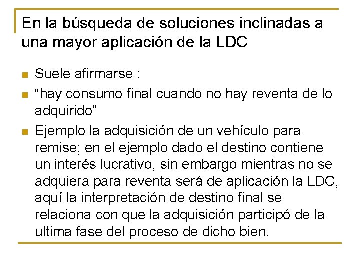 En la búsqueda de soluciones inclinadas a una mayor aplicación de la LDC n