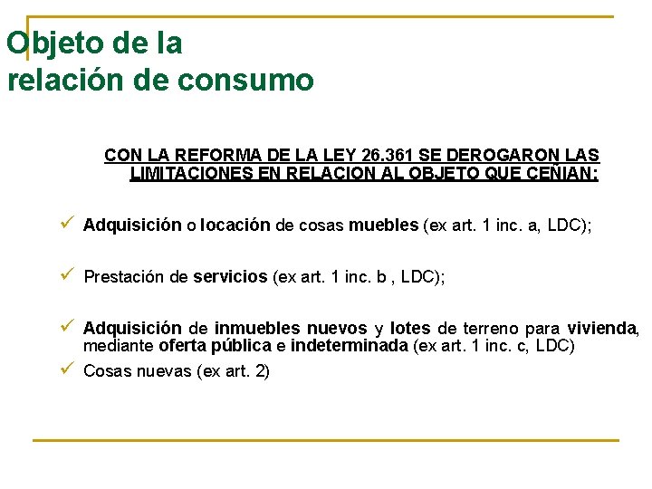 Objeto de la relación de consumo CON LA REFORMA DE LA LEY 26. 361