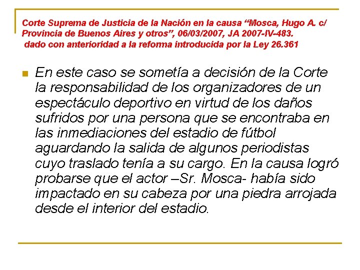 Corte Suprema de Justicia de la Nación en la causa “Mosca, Hugo A. c/