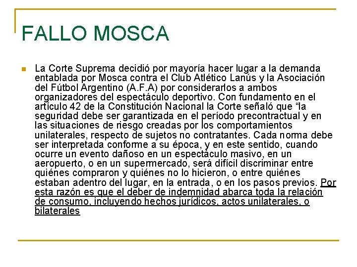 FALLO MOSCA n La Corte Suprema decidió por mayoría hacer lugar a la demanda