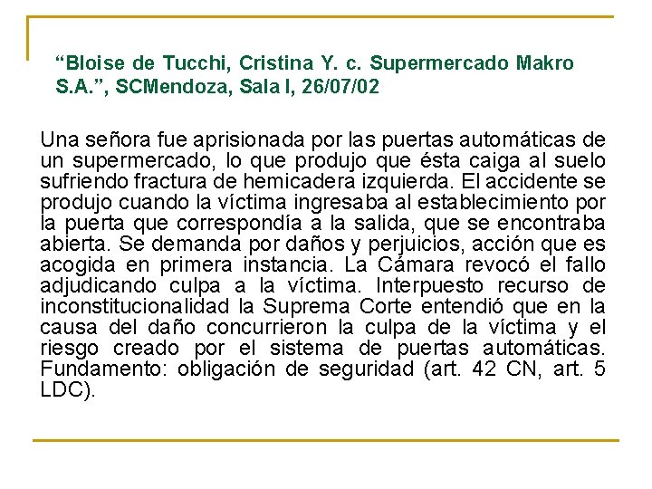 “Bloise de Tucchi, Cristina Y. c. Supermercado Makro S. A. ”, SCMendoza, Sala I,