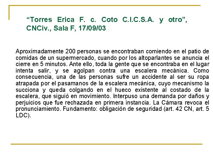 “Torres Erica F. c. Coto C. I. C. S. A. y otro”, CNCiv. ,