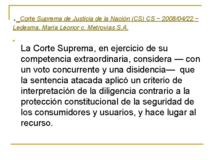. Corte Suprema de Justicia de la Nación (CS) CS ~ 2008/04/22 ~ Ledesma,