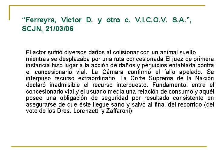 “Ferreyra, Víctor D. y otro c. V. I. C. O. V. S. A. ”,