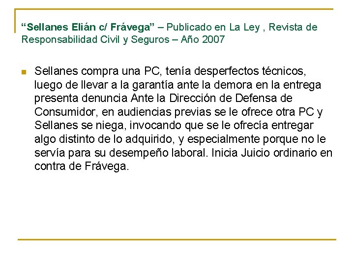 “Sellanes Elián c/ Frávega” – Publicado en La Ley , Revista de Responsabilidad Civil