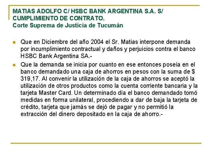 MATIAS ADOLFO C/ HSBC BANK ARGENTINA S. A. S/ CUMPLIMIENTO DE CONTRATO. Corte Suprema