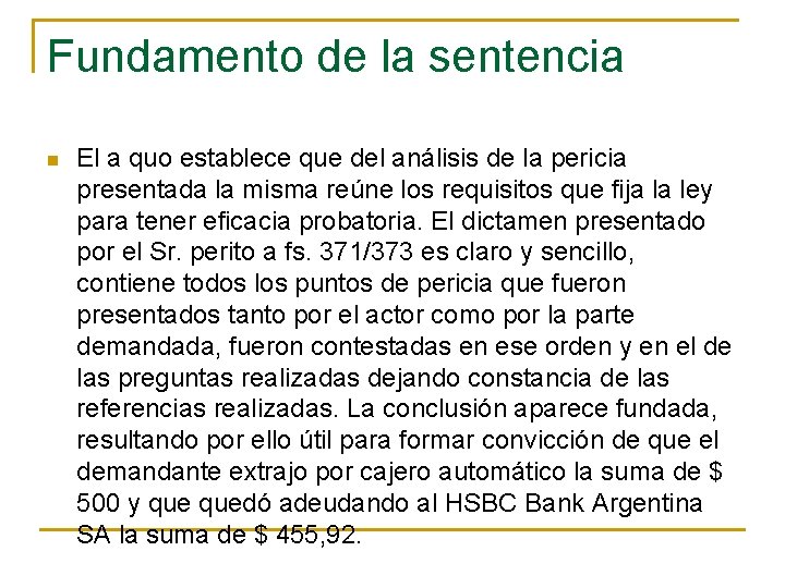 Fundamento de la sentencia n El a quo establece que del análisis de la