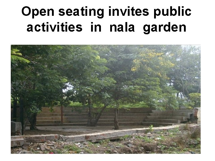 Open seating invites public activities in nala garden 