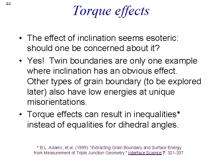 44 Torque effects • The effect of inclination seems esoteric: should one be concerned