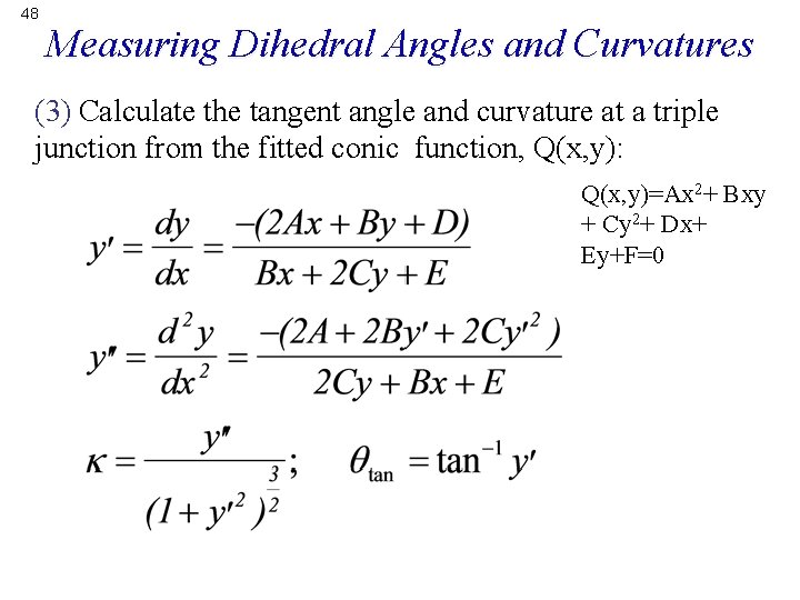 48 Measuring Dihedral Angles and Curvatures (3) Calculate the tangent angle and curvature at