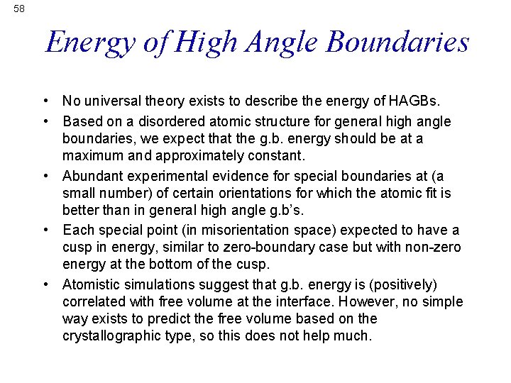 58 Energy of High Angle Boundaries • No universal theory exists to describe the