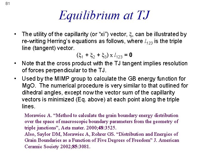 81 Equilibrium at TJ • The utility of the capillarity (or “xi”) vector, x,
