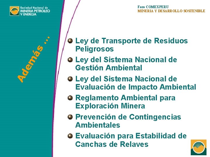 Ad em ás … Foro COMEXPERU MINERIA Y DESARROLLO SOSTENIBLE Ley de Transporte de