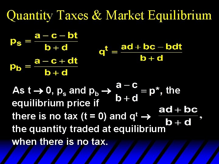 Quantity Taxes & Market Equilibrium As t ® 0, ps and pb ® the