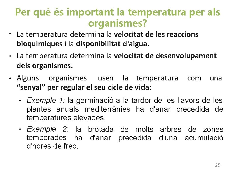 Per què és important la temperatura per als organismes? ● ● ● La temperatura