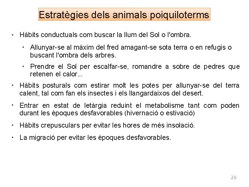 Estratègies dels animals poiquiloterms ● Hàbits conductuals com buscar la llum del Sol o