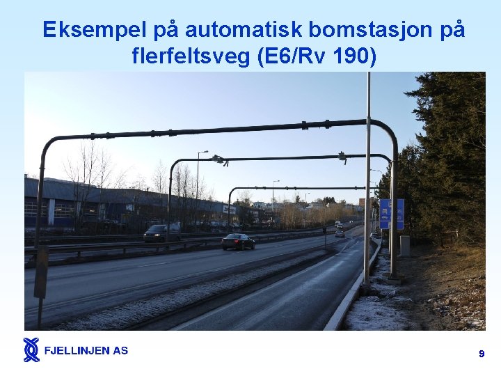 Eksempel på automatisk bomstasjon på flerfeltsveg (E 6/Rv 190) 9 