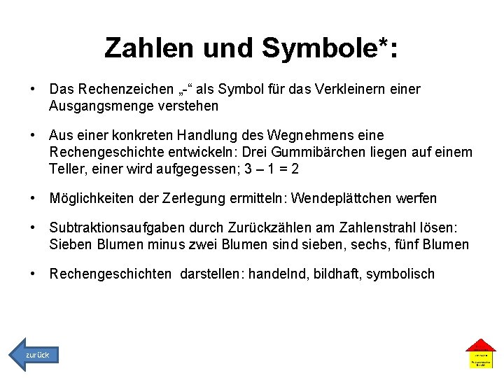 Zahlen und Symbole*: • Das Rechenzeichen „-“ als Symbol für das Verkleinern einer Ausgangsmenge