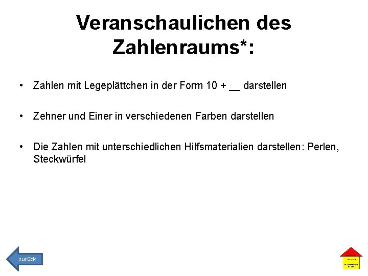 Veranschaulichen des Zahlenraums*: • Zahlen mit Legeplättchen in der Form 10 + __ darstellen