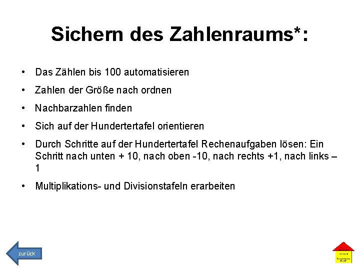 Sichern des Zahlenraums*: • Das Zählen bis 100 automatisieren • Zahlen der Größe nach