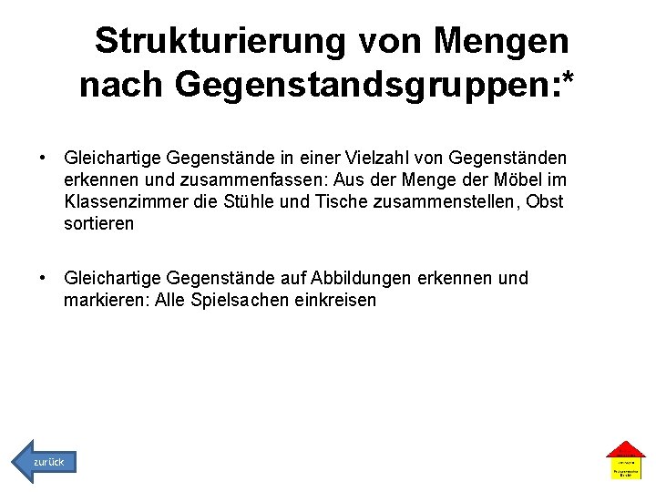 Strukturierung von Mengen nach Gegenstandsgruppen: * • Gleichartige Gegenstände in einer Vielzahl von Gegenständen
