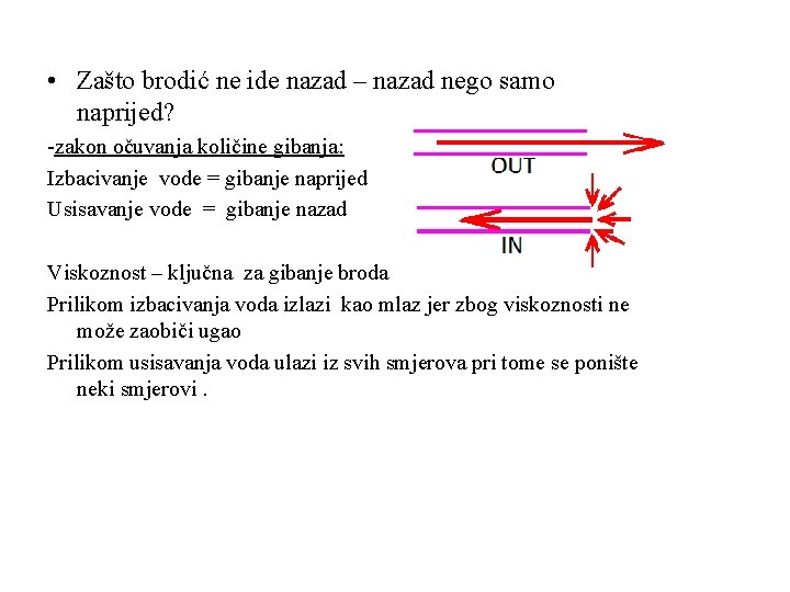  • Zašto brodić ne ide nazad – nazad nego samo naprijed? -zakon očuvanja