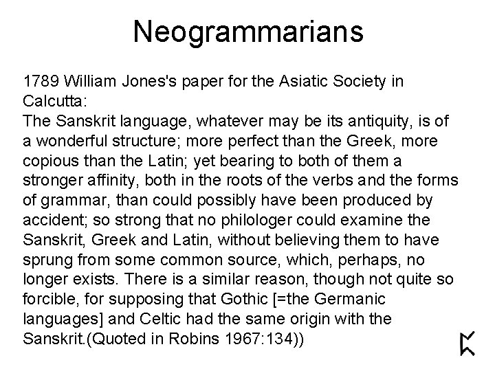 Neogrammarians 1789 William Jones's paper for the Asiatic Society in Calcutta: The Sanskrit language,