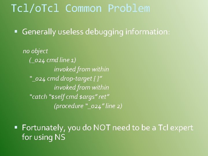 Tcl/o. Tcl Common Problem Generally useless debugging information: no object (_o 24 cmd line