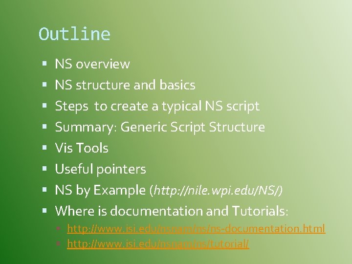 Outline NS overview NS structure and basics Steps to create a typical NS script