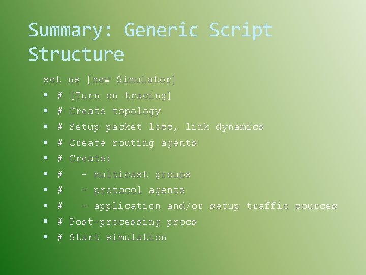 Summary: Generic Script Structure set ns [new Simulator] # [Turn on tracing] # Create