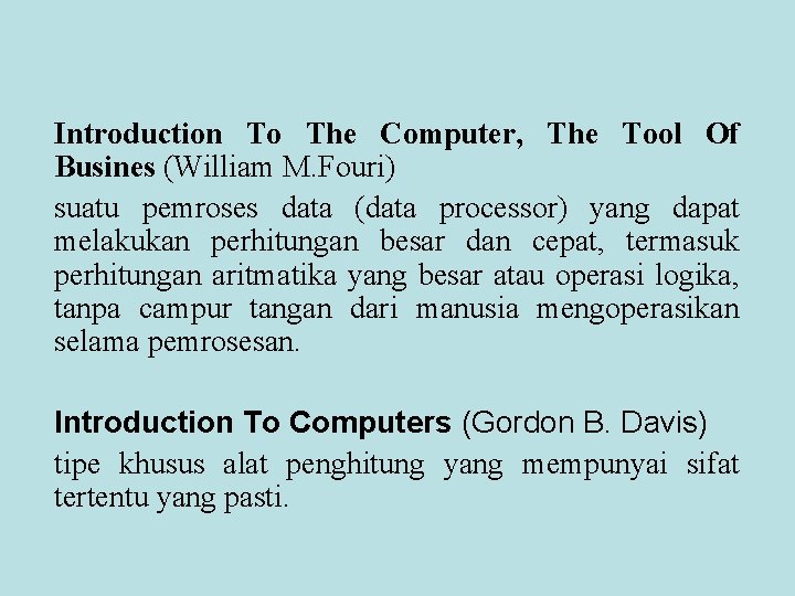 Introduction To The Computer, The Tool Of Busines (William M. Fouri) suatu pemroses data