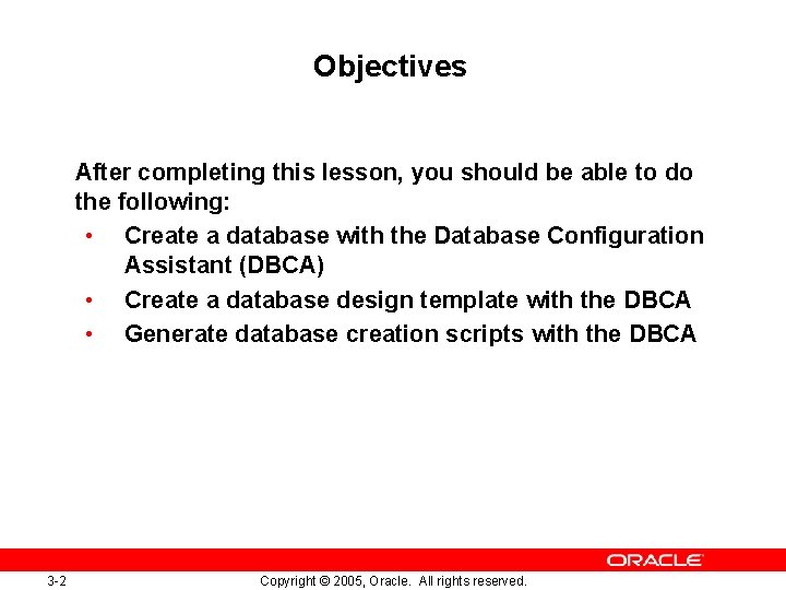 Objectives After completing this lesson, you should be able to do the following: •