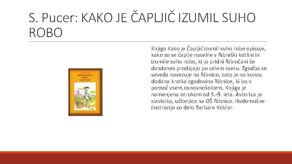 S. Pucer: KAKO JE ČAPLJIČ IZUMIL SUHO ROBO Knjiga Kako je Čapljič izumil suho