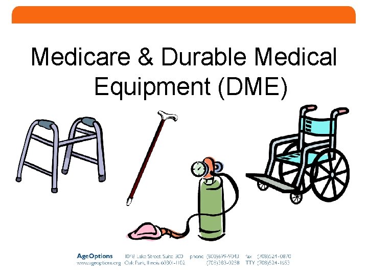 Medicare & Durable Medical Equipment (DME) 12 