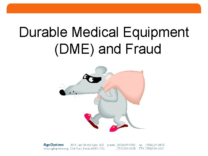 Durable Medical Equipment (DME) and Fraud 24 