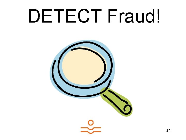 DETECT Fraud! 42 
