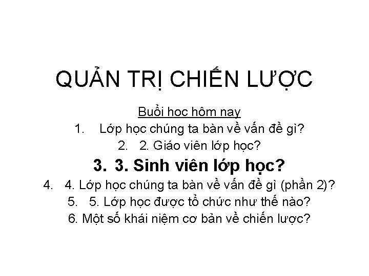 QUẢN TRỊ CHIẾN LƯỢC 1. Buổi học hôm nay Lớp học chúng ta bàn