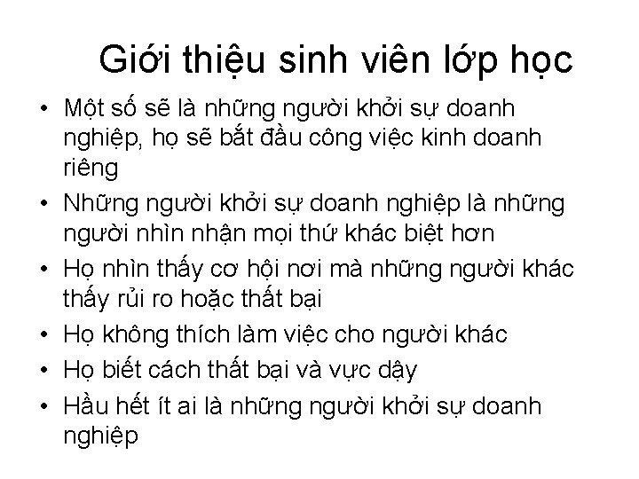 Giới thiệu sinh viên lớp học • Một số sẽ là những người khởi