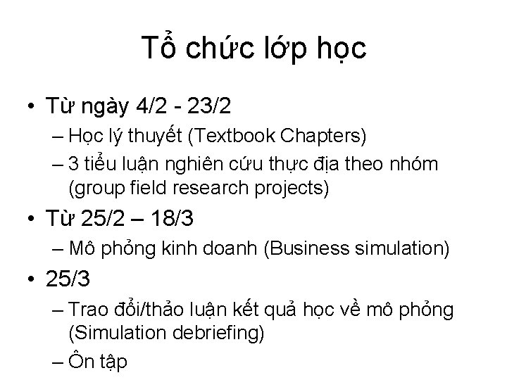 Tổ chức lớp học • Từ ngày 4/2 - 23/2 – Học lý thuyết