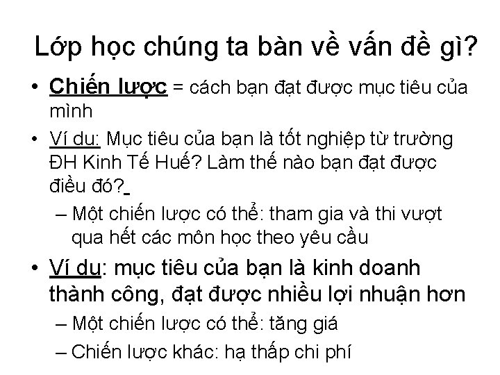 Lớp học chúng ta bàn về vấn đề gì? • Chiến lược = cách