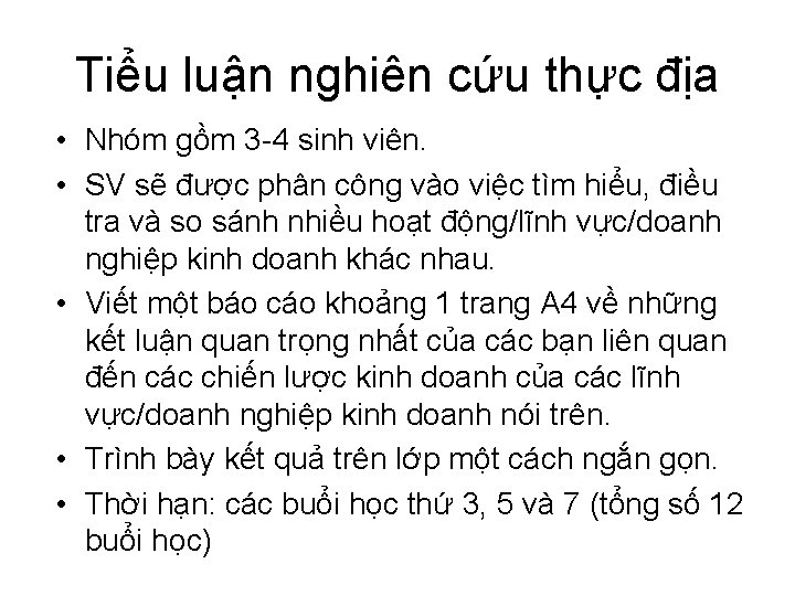 Tiểu luận nghiên cứu thực địa • Nhóm gồm 3 -4 sinh viên. •