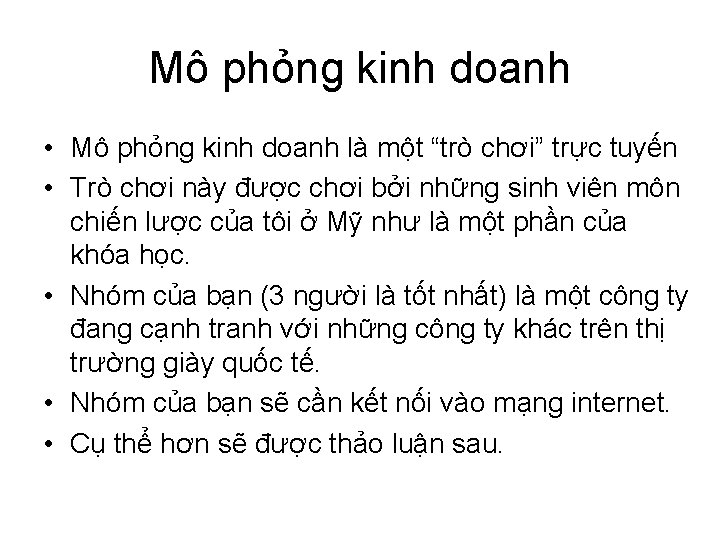 Mô phỏng kinh doanh • Mô phỏng kinh doanh là một “trò chơi” trực