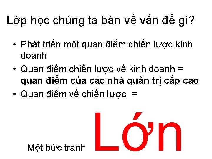 Lớp học chúng ta bàn về vấn đề gì? • Phát triển một quan