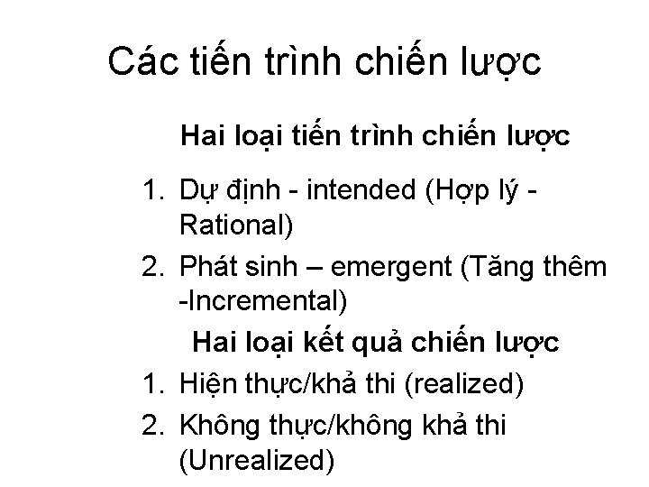 Các tiến trình chiến lược Hai loại tiến trình chiến lược 1. Dự định