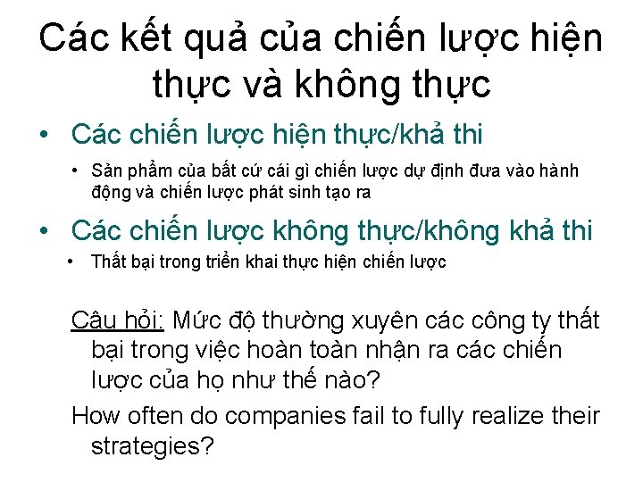 Các kết quả của chiến lược hiện thực và không thực • Các chiến