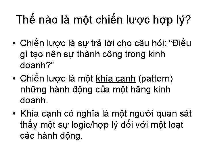 Thế nào là một chiến lược hợp lý? • Chiến lược là sự trả