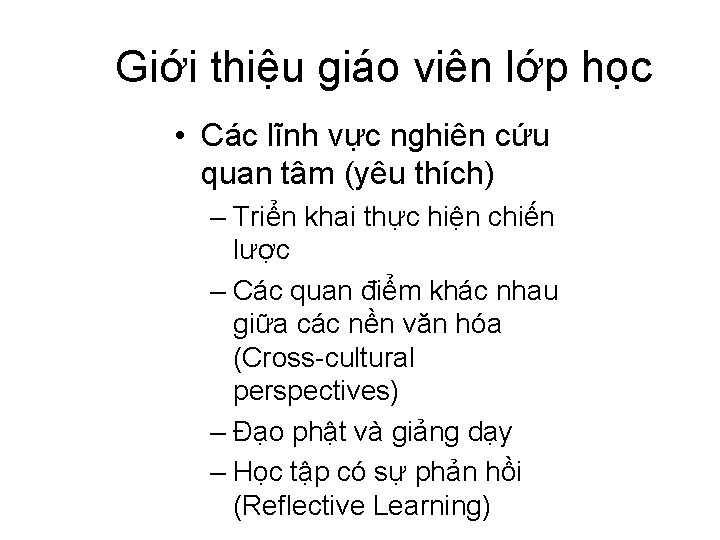 Giới thiệu giáo viên lớp học • Các lĩnh vực nghiên cứu quan tâm