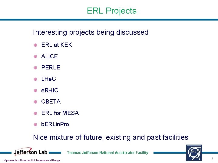 ERL Projects Interesting projects being discussed ERL at KEK ALICE PERLE LHe. C e.